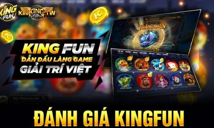 Các tính năng nổi bật chỉ có tại cổng game Kingfun