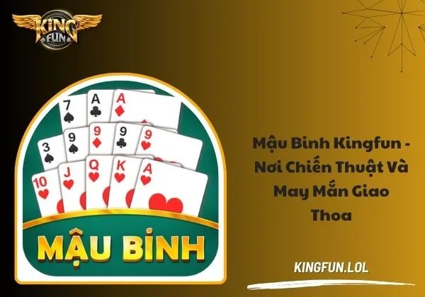 Mậu Binh kingfun